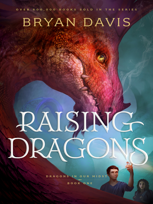 Title details for Raising Dragons by Bryan Davis - Available